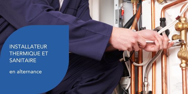 Installateur en thermique et sanitaire en alternance à Tours !