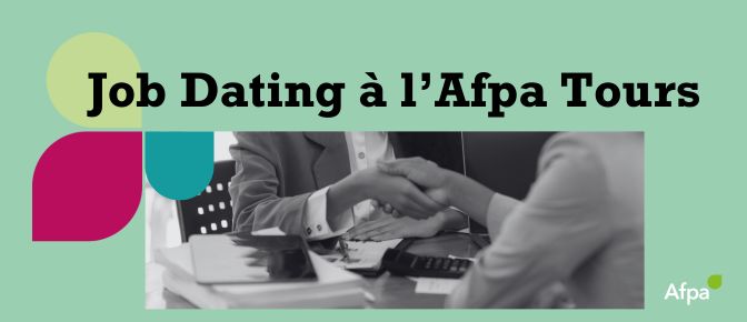Venez découvrir votre avenir professionnel aux Job Dating de l’Afpa Tours !
